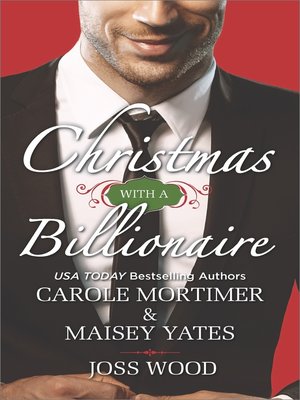 cover image of Christmas with a Billionaire: Billionaire under the Mistletoe\Snowed in with Her Boss\A Diamond for Christmas